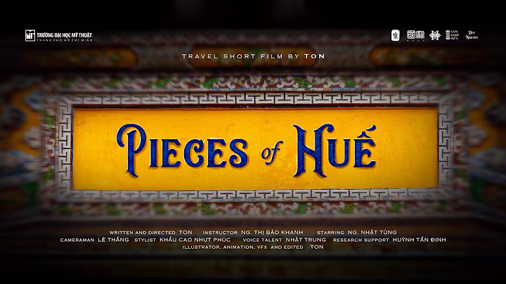 Pieces of Huế | A TON Film in collaboration with Victor Le